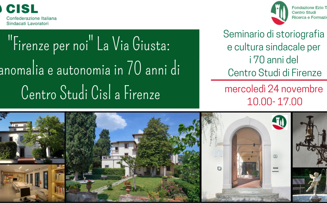 I materiali del seminario formativo: “La via giusta” – 70 anni di Centro Studi Cisl di Firenze