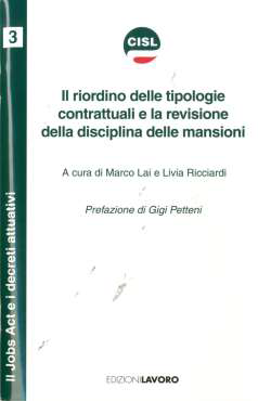 Il riordino delle tipologie  contrattuali e la revisione  della disciplina delle mansioni